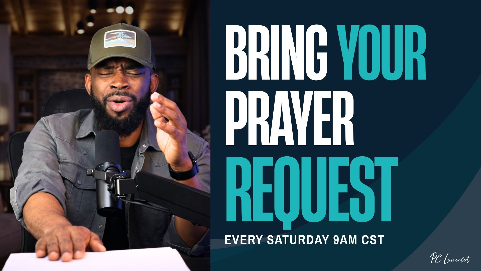 Bring Your Prayer Request — PC Lancelot, Every Saturday 9AM CST